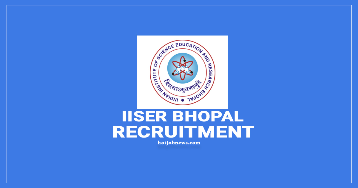IISER Bhopal , Government of India Recruitment