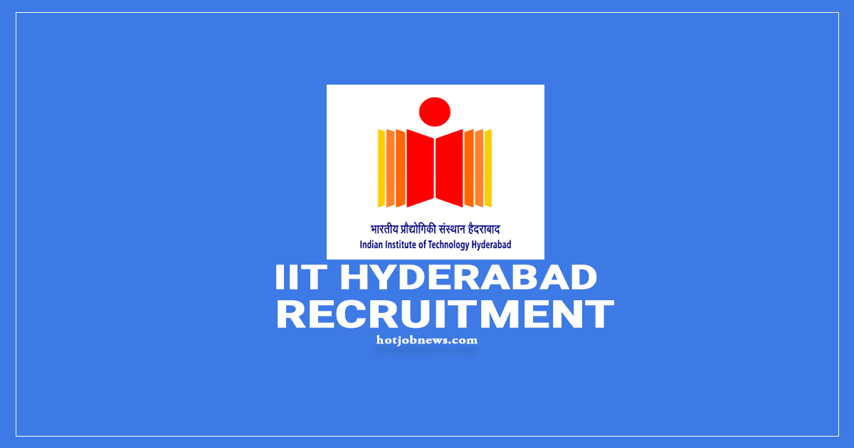 IIT Hyderabad, Government of India Recruitment