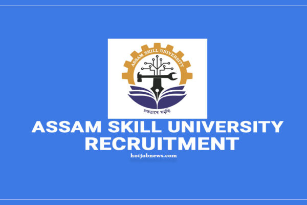 Assam Skill University Non-Teaching Jobs