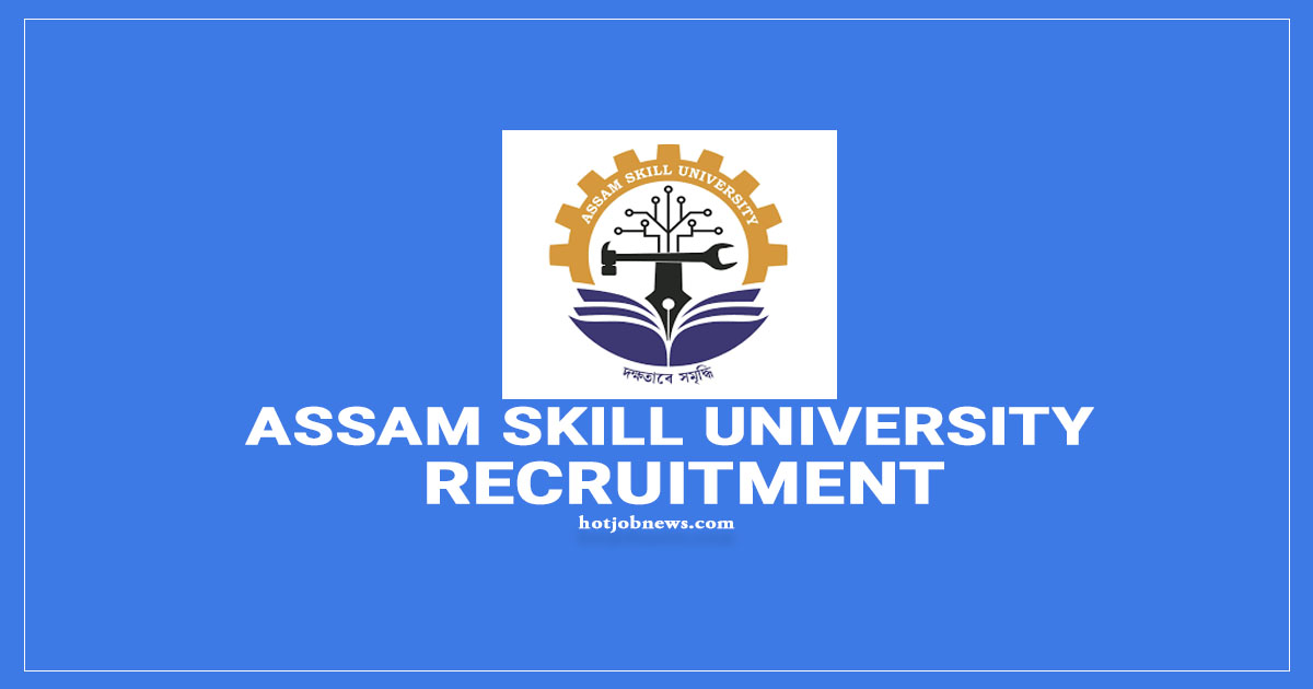Assam Skill University Non-Teaching Jobs