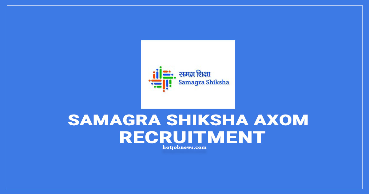 Samagra Shiksha Axom Recruitment